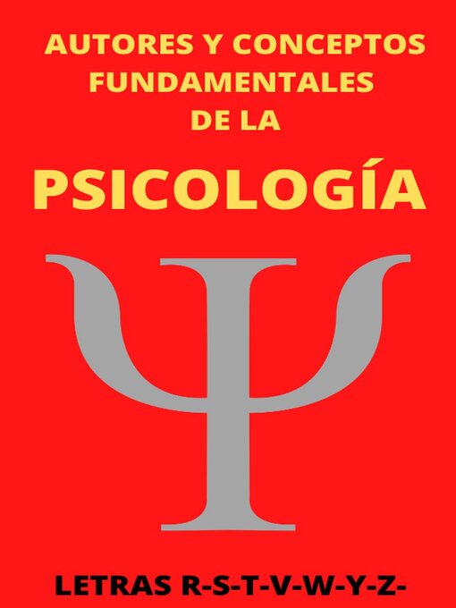 Title details for Autores y Conceptos Fundamentales de la Psicología Letras R-S-T-V-W-Y-Z by MAURICIO ENRIQUE FAU - Available